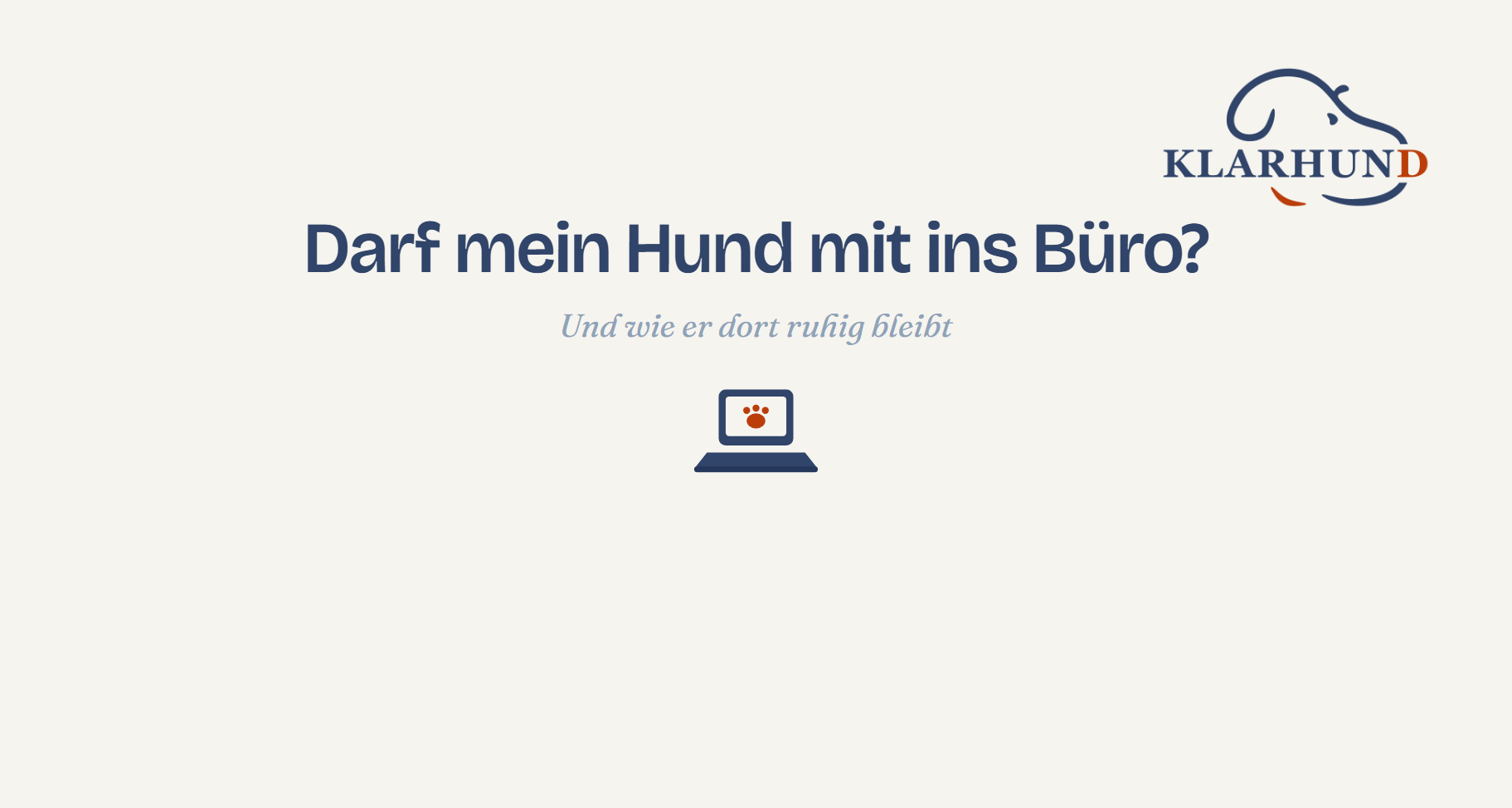 Darf mein Hund mit ins Büro – KLARHUND Bürohund-Begleitung